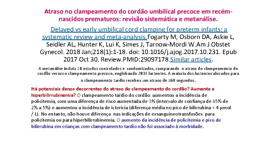 Atraso no clampeamento do cordão umbilical precoce em recémnascidos prematuros: revisão sistemática e metanálise.