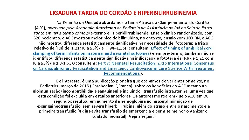 LIGADURA TARDIA DO CORDÃO E HIPERBILIRRUBINEMIA Na Reunião da Unidade abordamos o tema Atraso