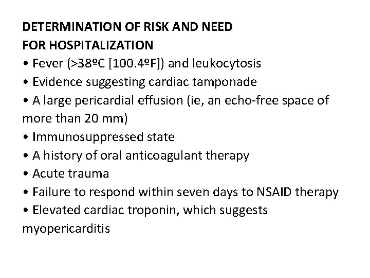 DETERMINATION OF RISK AND NEED FOR HOSPITALIZATION • Fever (>38ºC [100. 4ºF]) and leukocytosis
