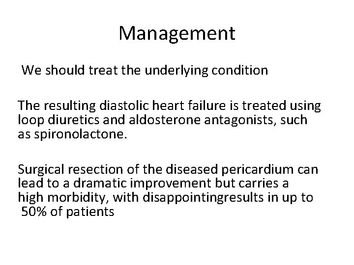 Management We should treat the underlying condition The resulting diastolic heart failure is treated