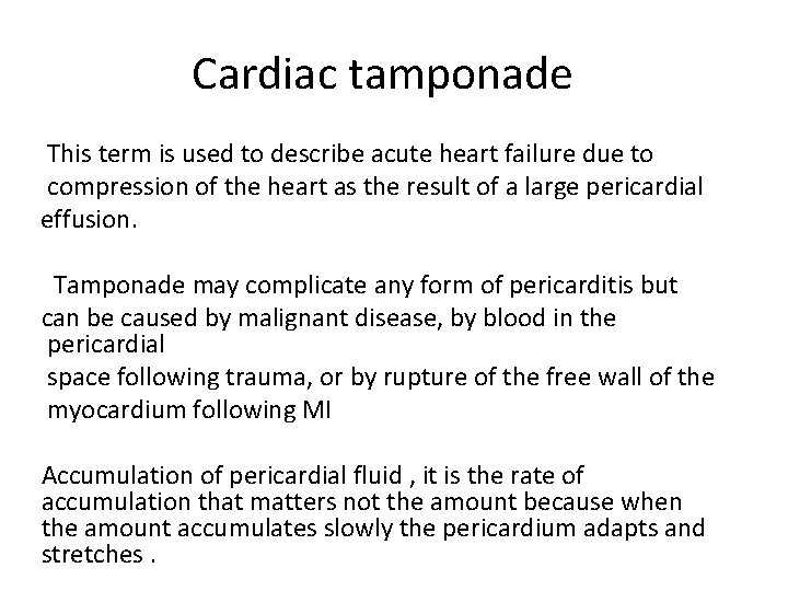 Cardiac tamponade This term is used to describe acute heart failure due to compression