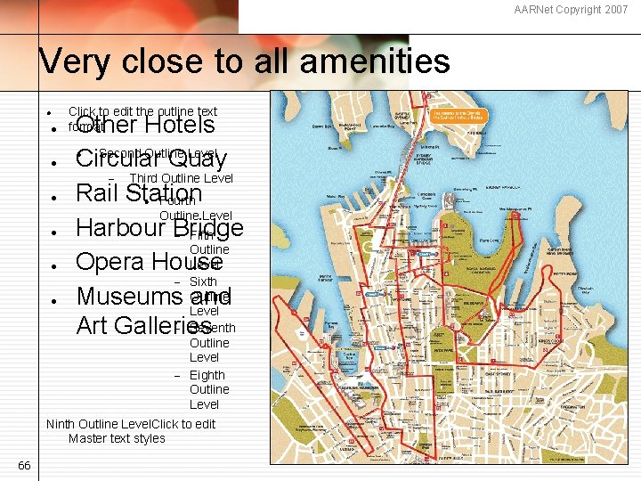 AARNet Copyright 2007 Very close to all amenities Click to edit the outline text