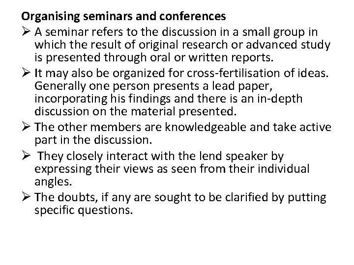 Organising seminars and conferences Ø A seminar refers to the discussion in a small