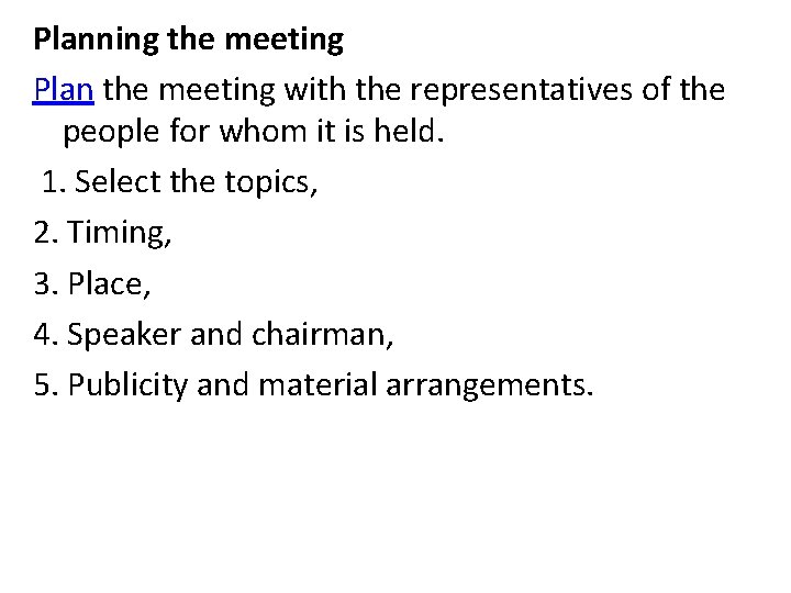 Planning the meeting Plan the meeting with the representatives of the people for whom