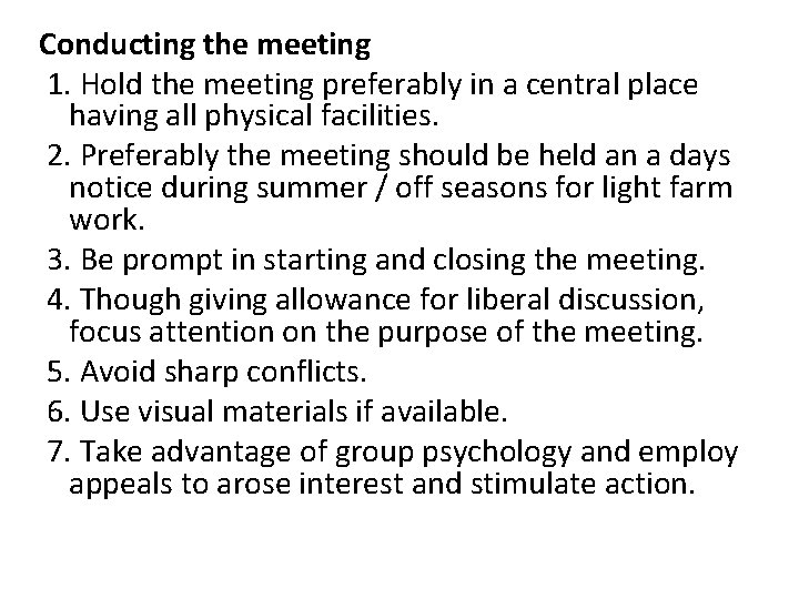Conducting the meeting 1. Hold the meeting preferably in a central place having all