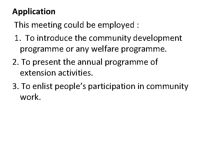 Application This meeting could be employed : 1. To introduce the community development programme