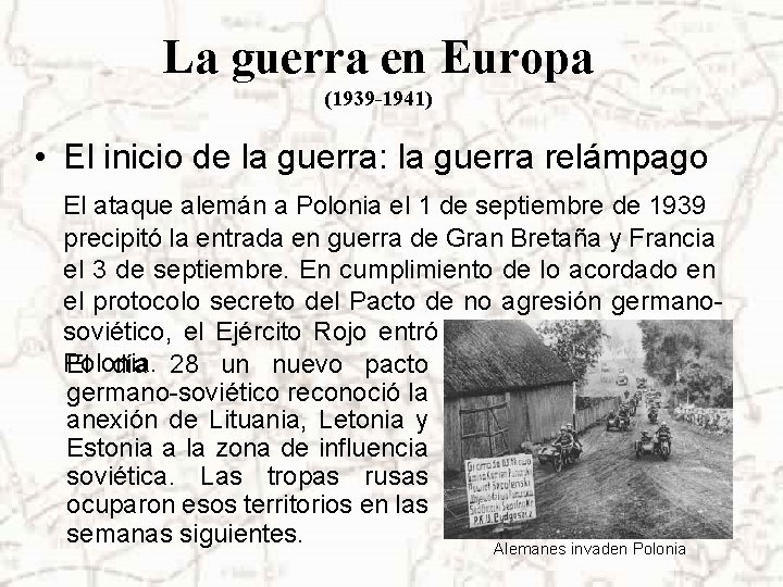 La guerra en Europa (1939 -1941) • El inicio de la guerra: la guerra