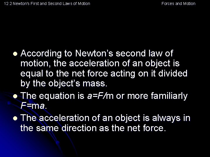 12. 2 Newton's First and Second Laws of Motion Forces and Motion According to