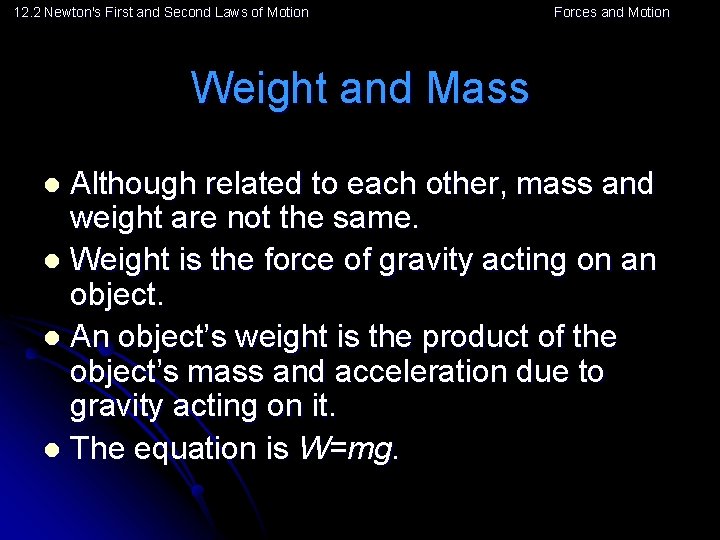 12. 2 Newton's First and Second Laws of Motion Forces and Motion Weight and