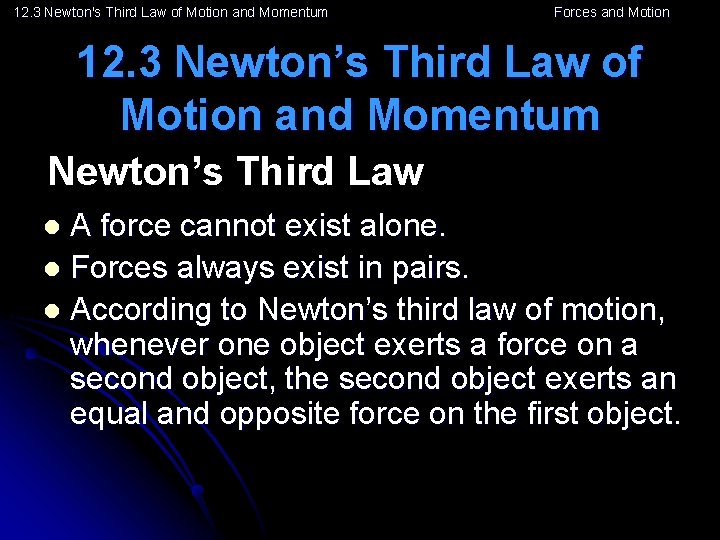 12. 3 Newton's Third Law of Motion and Momentum Forces and Motion 12. 3