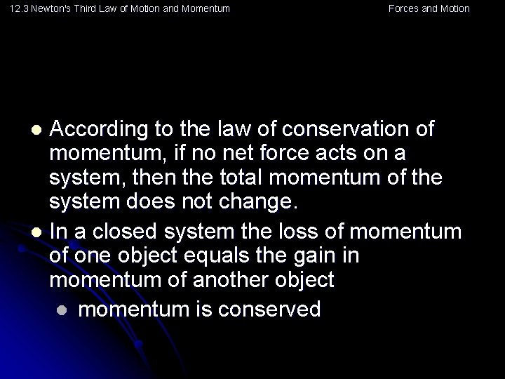 12. 3 Newton's Third Law of Motion and Momentum Forces and Motion According to