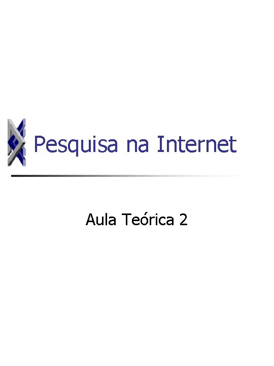 Pesquisa na Internet Aula Teórica 2 