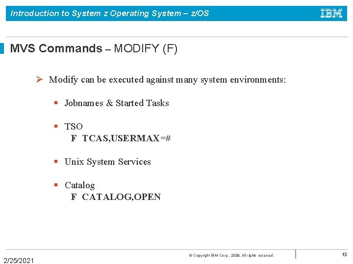 Introduction to System z Operating System – z/OS MVS Commands – MODIFY (F) Ø