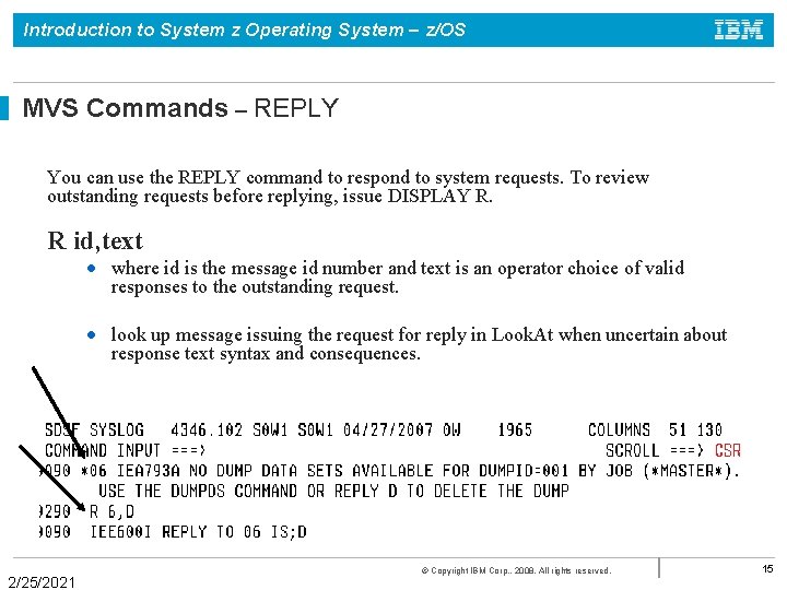 Introduction to System z Operating System – z/OS MVS Commands – REPLY You can