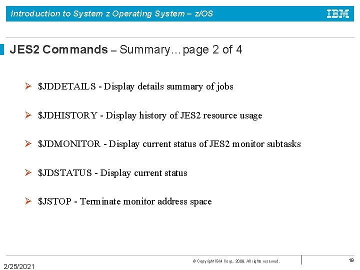 Introduction to System z Operating System – z/OS JES 2 Commands – Summary…page 2