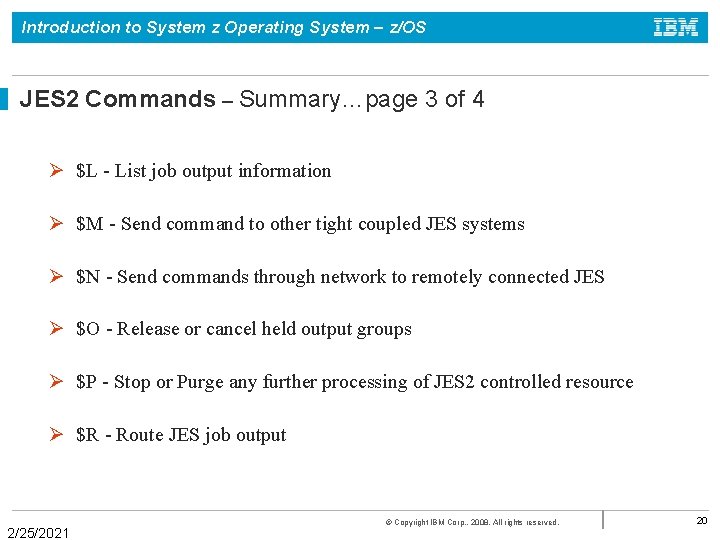 Introduction to System z Operating System – z/OS JES 2 Commands – Summary…page 3