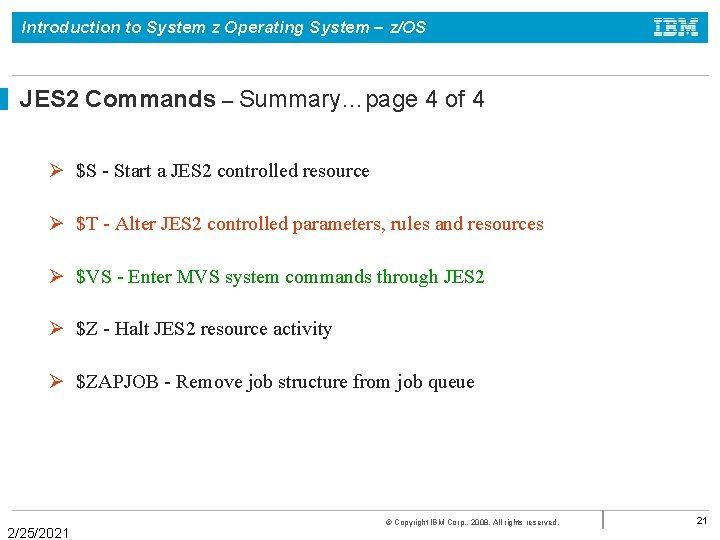 Introduction to System z Operating System – z/OS JES 2 Commands – Summary…page 4