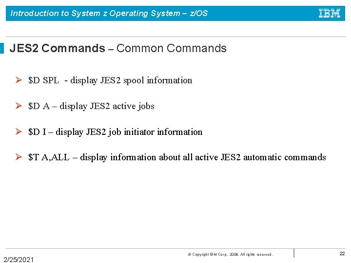 Introduction to System z Operating System – z/OS JES 2 Commands – Common Commands