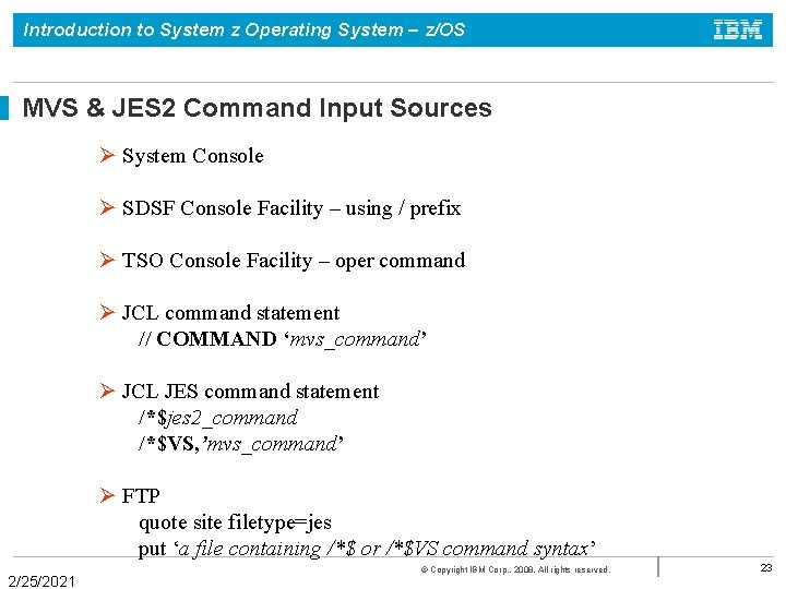 Introduction to System z Operating System – z/OS MVS & JES 2 Command Input