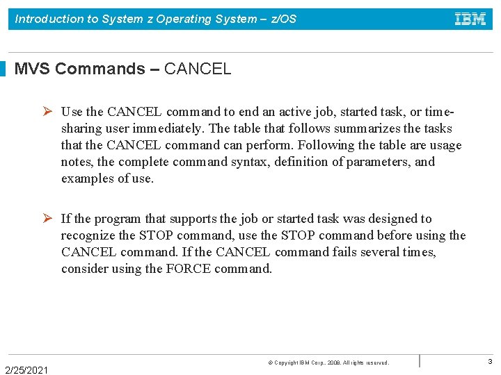 Introduction to System z Operating System – z/OS MVS Commands – CANCEL Ø Use