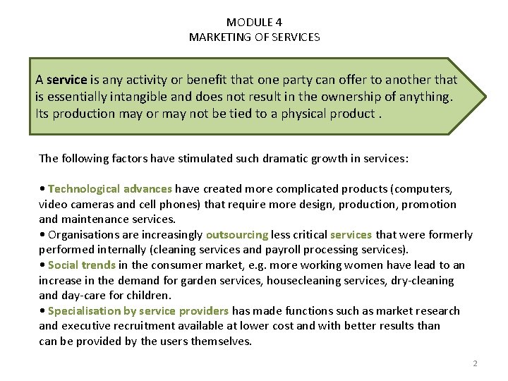 MODULE 4 MARKETING OF SERVICES A service is any activity or benefit that one