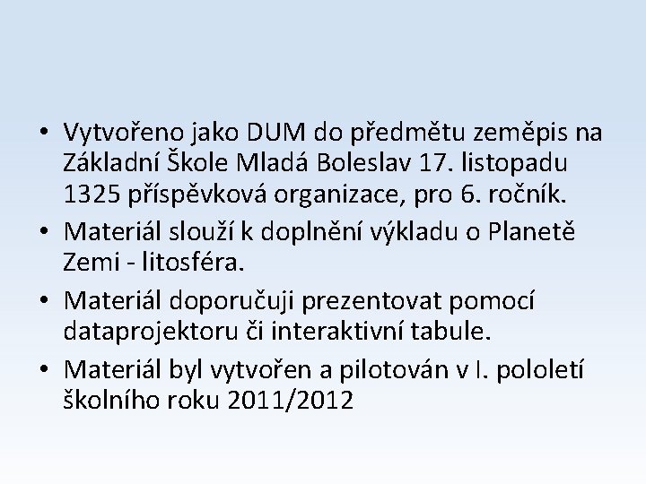  • Vytvořeno jako DUM do předmětu zeměpis na Základní Škole Mladá Boleslav 17.