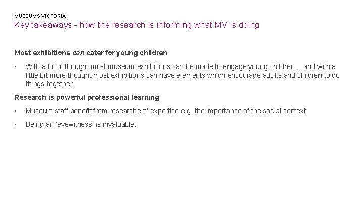 MUSEUMS VICTORIA Key takeaways - how the research is informing what MV is doing