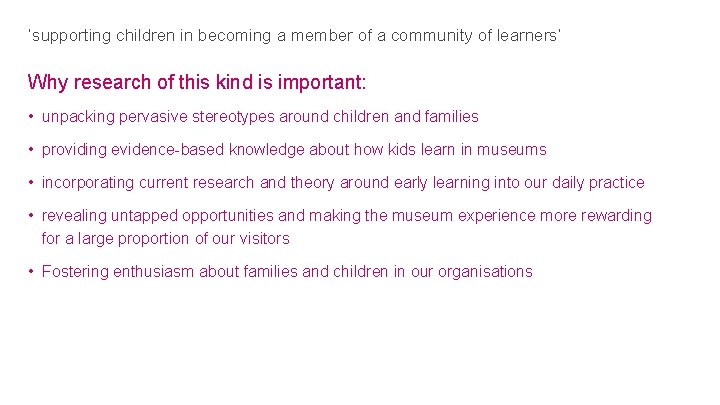 ‘supporting children in becoming a member of a community of learners’ Why research of