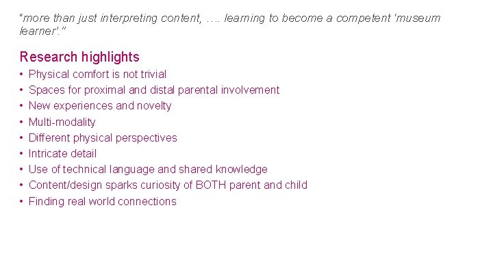 “more than just interpreting content, …. learning to become a competent ‘museum learner’. "
