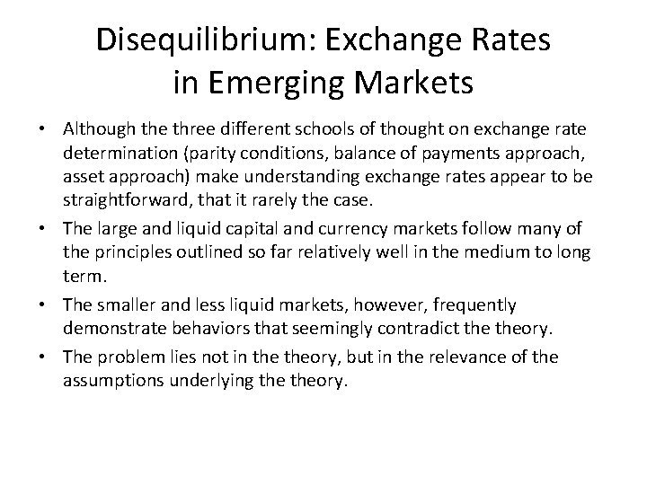 Disequilibrium: Exchange Rates in Emerging Markets • Although the three different schools of thought