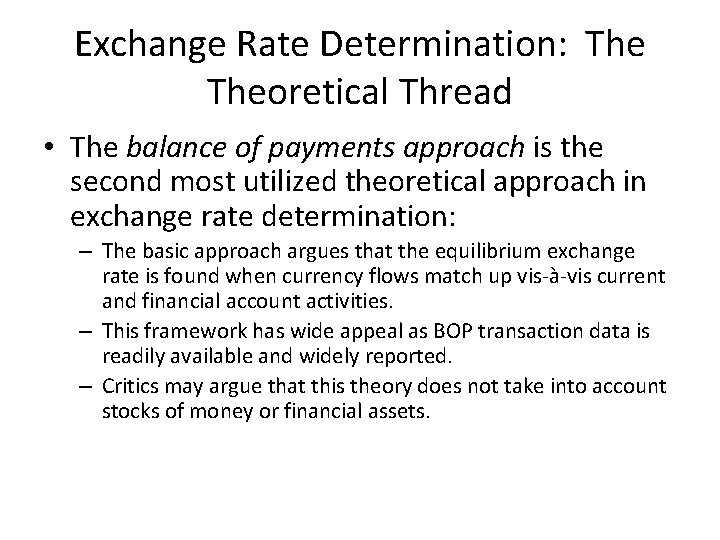 Exchange Rate Determination: Theoretical Thread • The balance of payments approach is the second