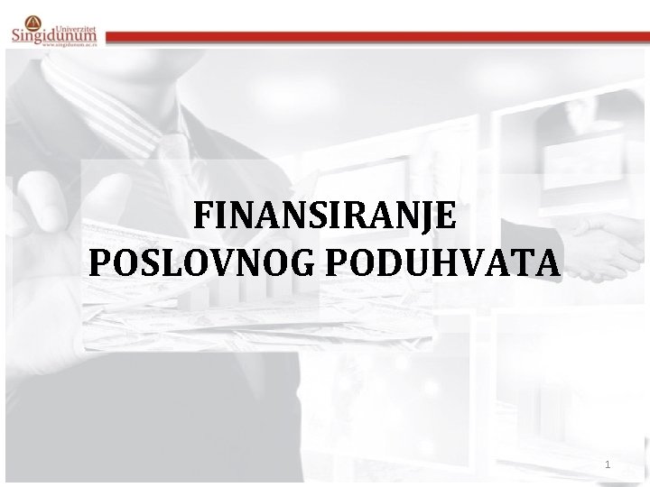 FINANSIRANJE POSLOVNOG PODUHVATA 1 