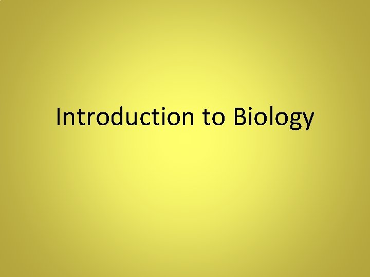 Introduction to Biology 