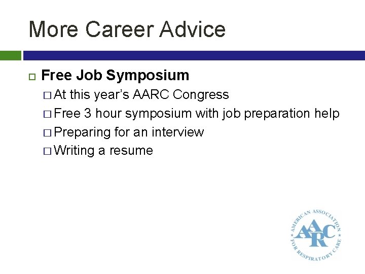 More Career Advice Free Job Symposium � At this year’s AARC Congress � Free