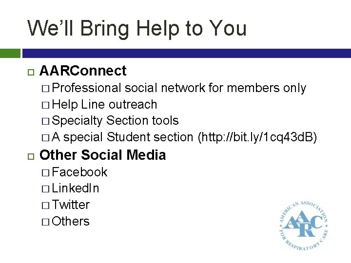 We’ll Bring Help to You AARConnect � Professional social network for members only �