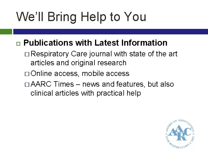 We’ll Bring Help to You Publications with Latest Information � Respiratory Care journal with