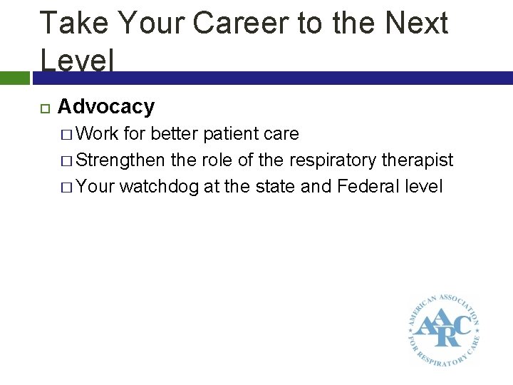 Take Your Career to the Next Level Advocacy � Work for better patient care