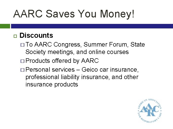 AARC Saves You Money! Discounts � To AARC Congress, Summer Forum, State Society meetings,