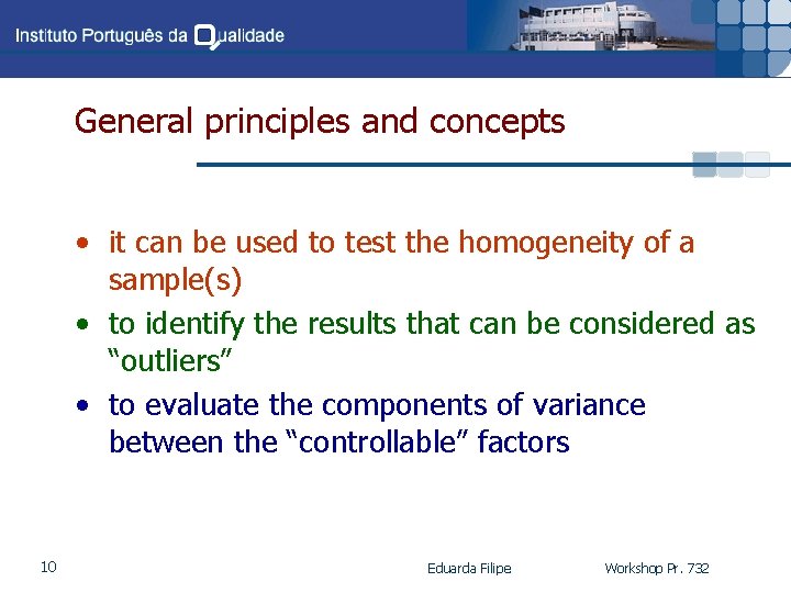 General principles and concepts • it can be used to test the homogeneity of