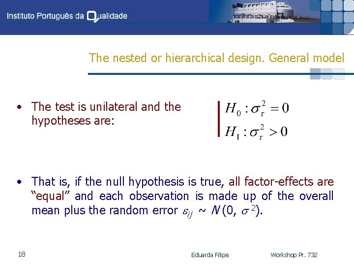 The nested or hierarchical design. General model • The test is unilateral and the