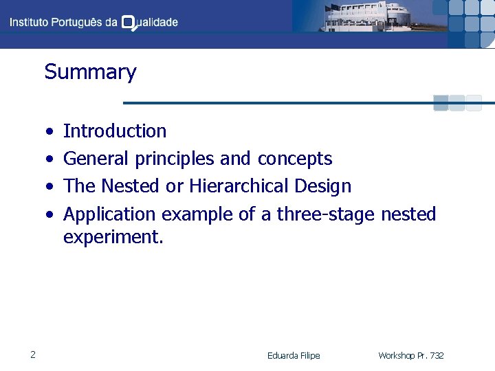 Summary • • 2 Introduction General principles and concepts The Nested or Hierarchical Design