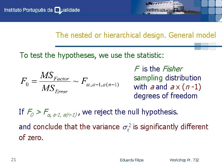 The nested or hierarchical design. General model To test the hypotheses, we use the