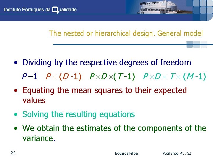 The nested or hierarchical design. General model • Dividing by the respective degrees of