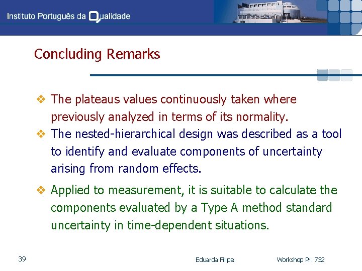 Concluding Remarks v The plateaus values continuously taken where previously analyzed in terms of