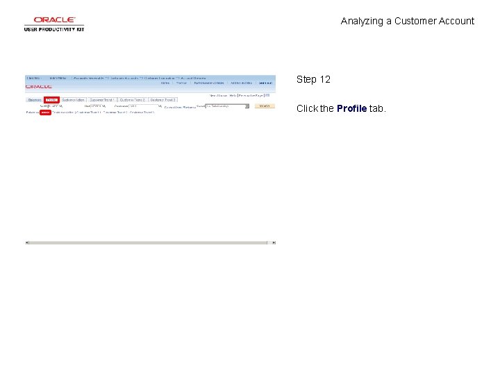 Analyzing a Customer Account Step 12 Click the Profile tab. 