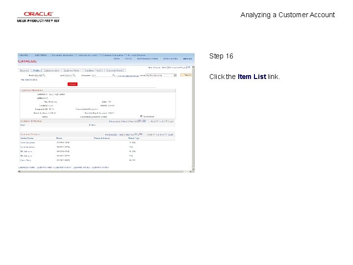 Analyzing a Customer Account Step 16 Click the Item List link. 