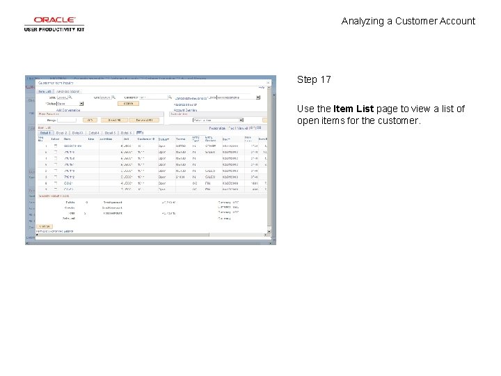 Analyzing a Customer Account Step 17 Use the Item List page to view a