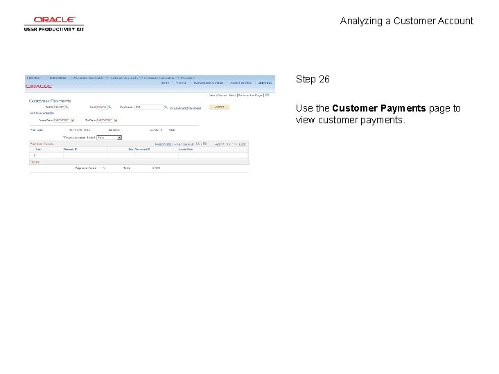 Analyzing a Customer Account Step 26 Use the Customer Payments page to view customer