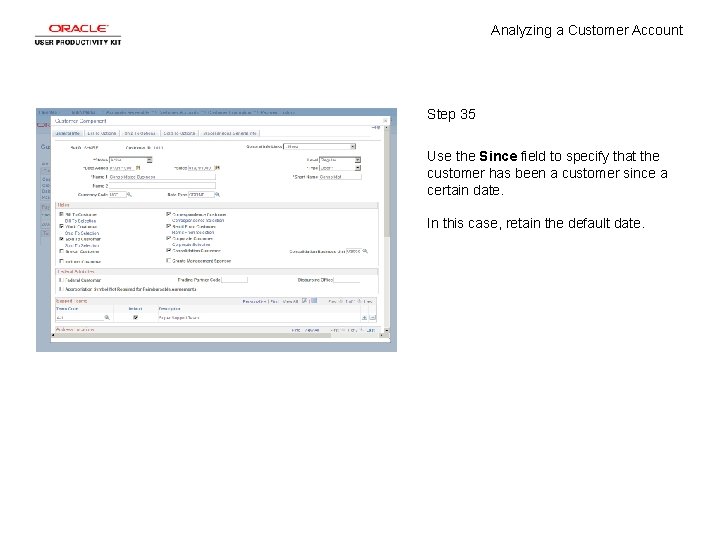 Analyzing a Customer Account Step 35 Use the Since field to specify that the