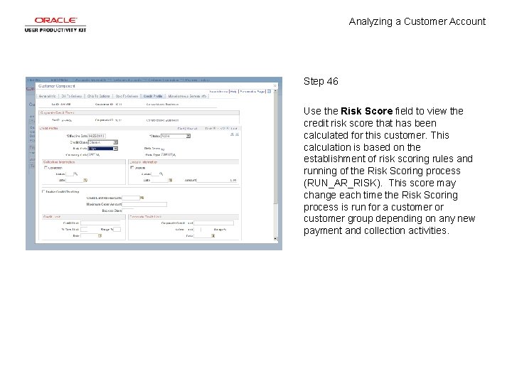 Analyzing a Customer Account Step 46 Use the Risk Score field to view the